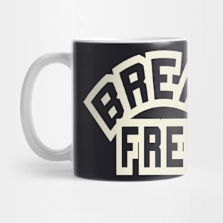 Break Free Mug